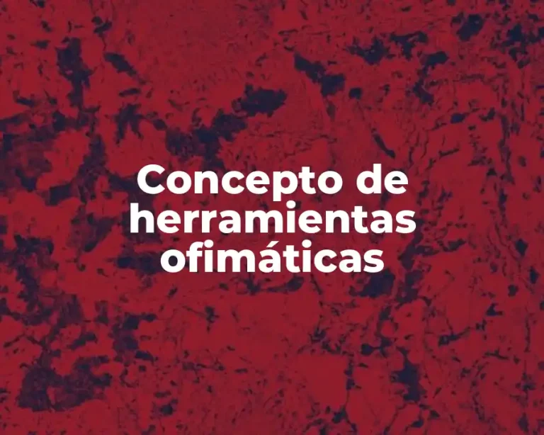 Concepto de herramientas ofimáticas