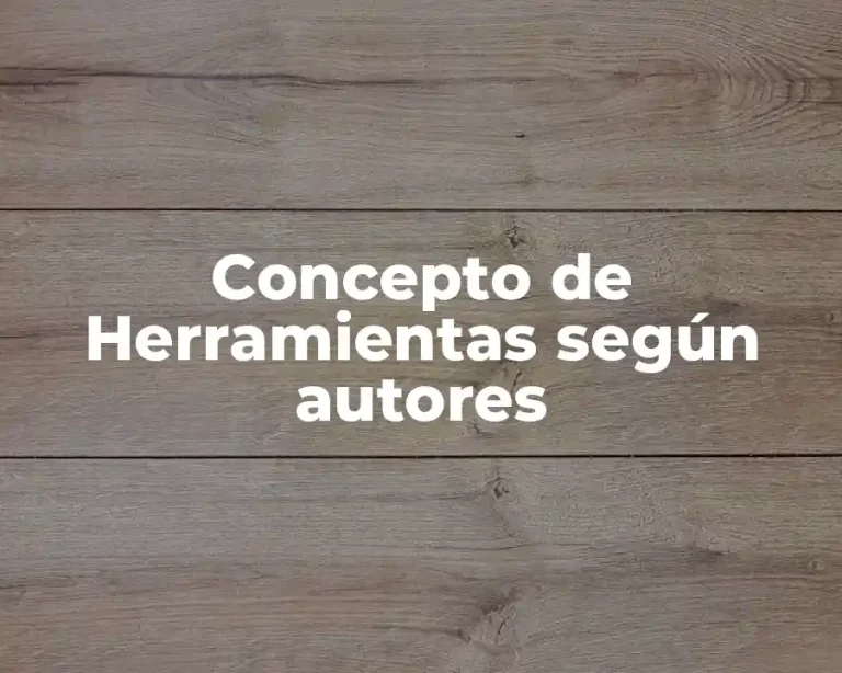 Concepto de Herramientas según autores