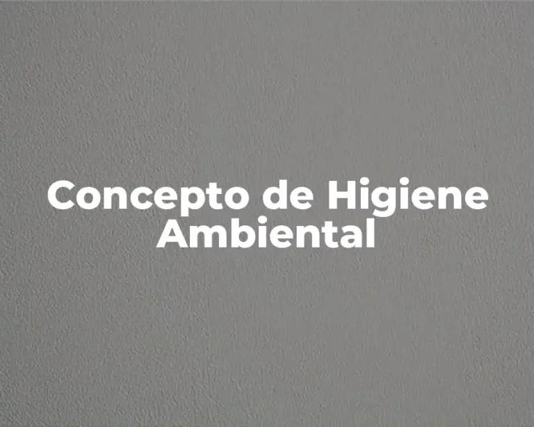 Concepto de Higiene Ambiental