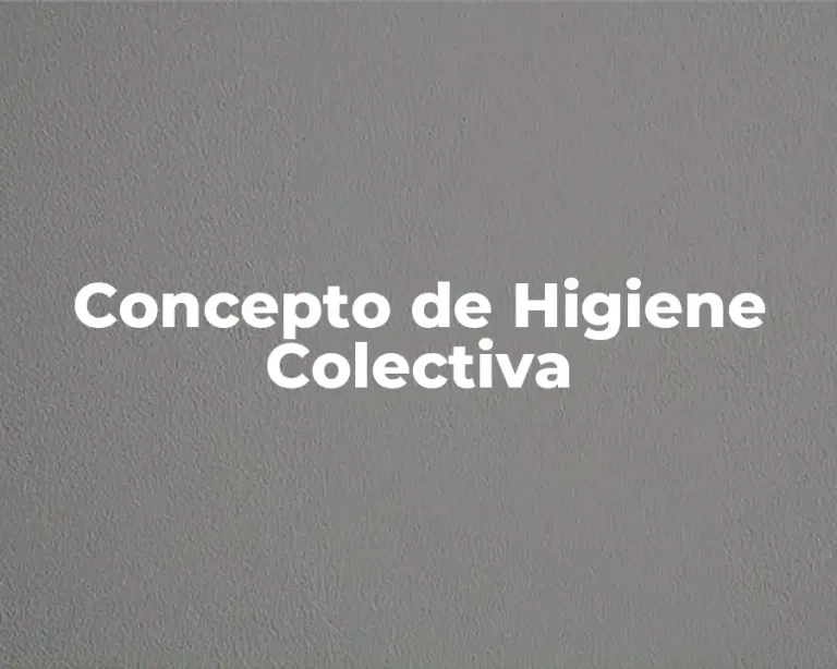 Concepto de Higiene Colectiva