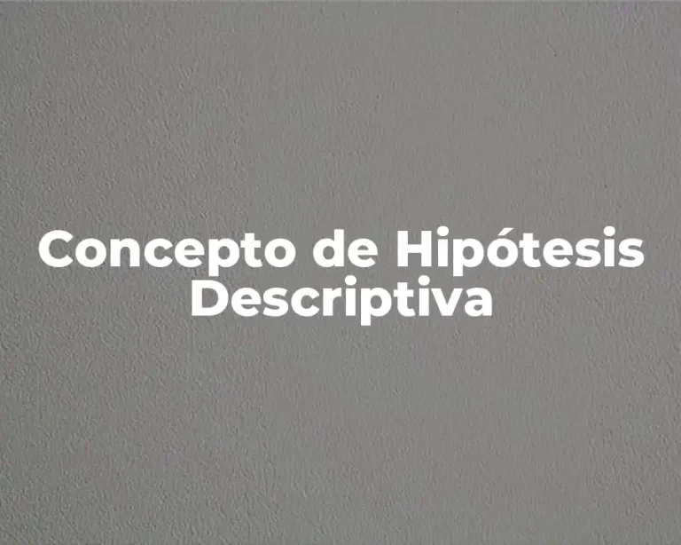Concepto de Hipótesis Descriptiva