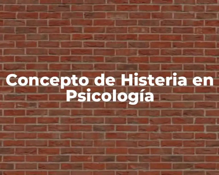Concepto de Histeria en Psicología