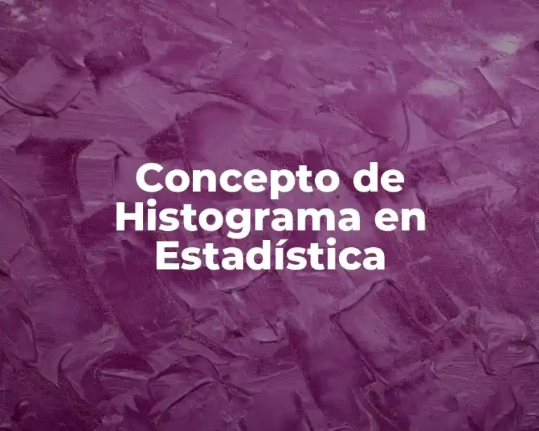 Concepto de Histograma en Estadística