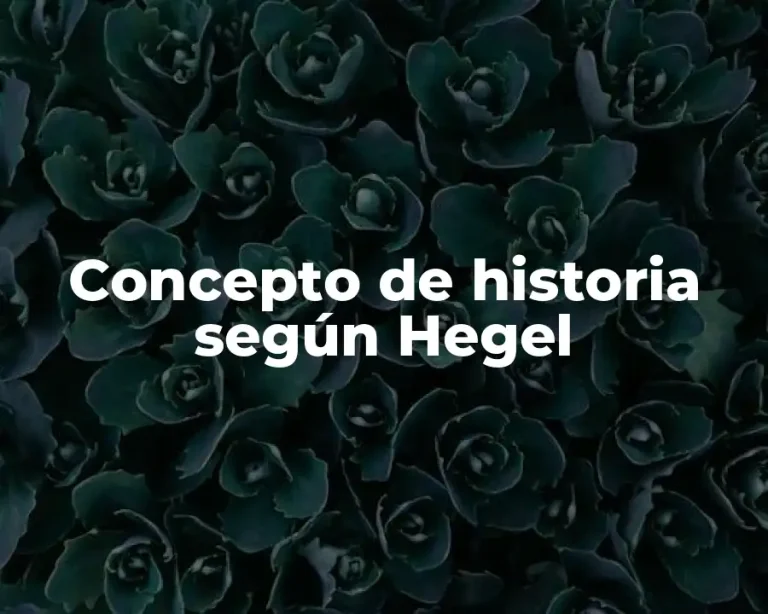 Concepto de historia según Hegel