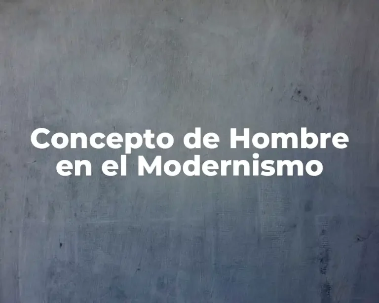 Concepto de Hombre en el Modernismo