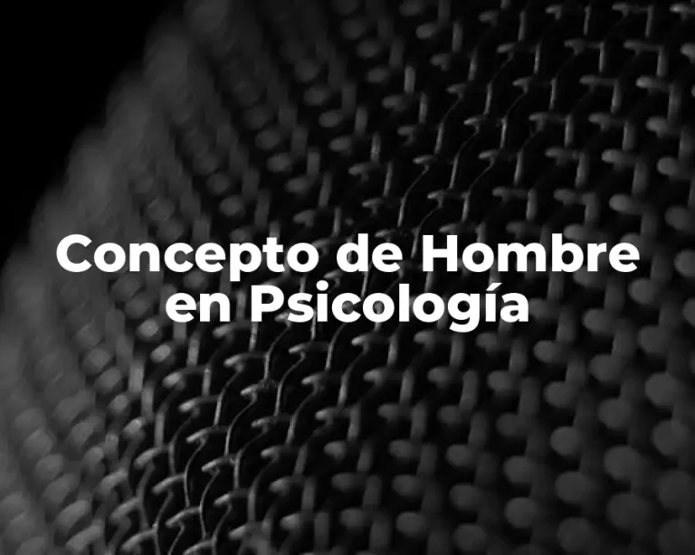 Concepto de Hombre en Psicología