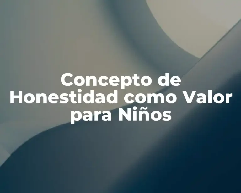 Concepto de Honestidad como Valor para Niños