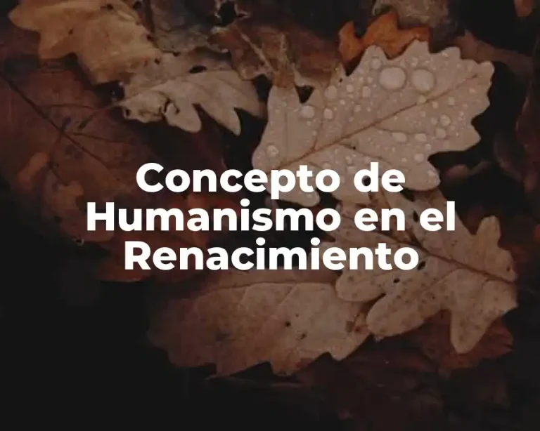 Concepto de Humanismo en el Renacimiento