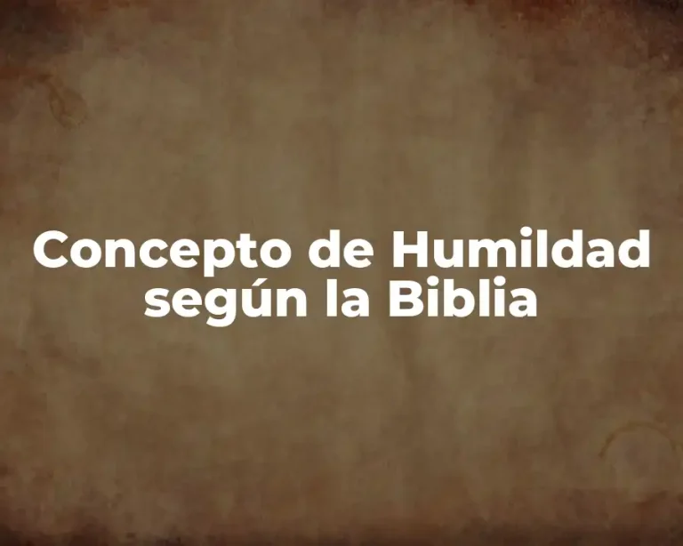 Concepto de Humildad según la Biblia