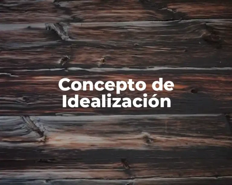 Concepto de Idealización