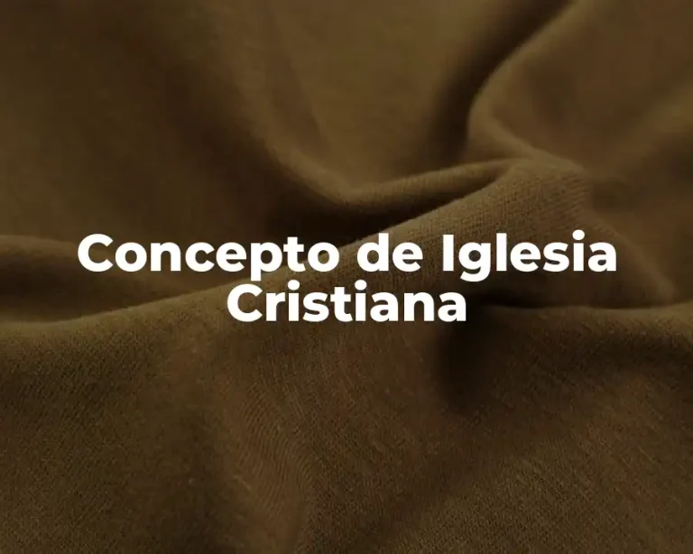 Concepto de Iglesia Cristiana