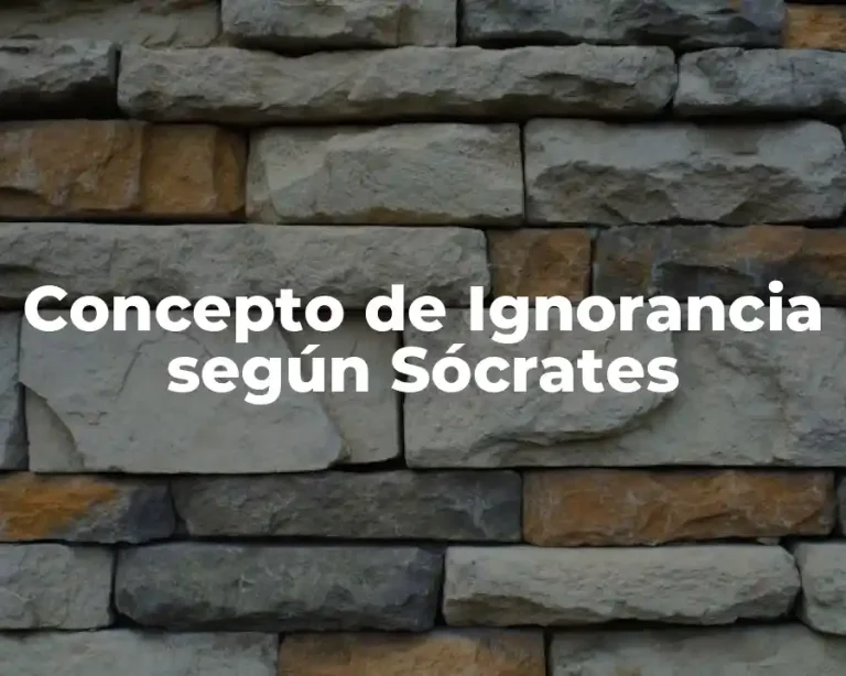 Concepto de Ignorancia según Sócrates