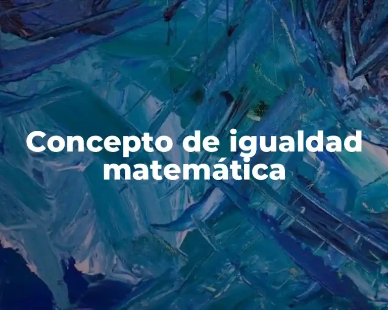 Concepto de igualdad matemática