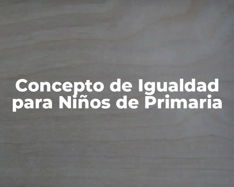 Concepto de Igualdad para Niños de Primaria
