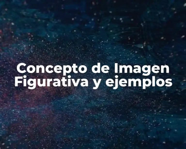 Concepto de Imagen Figurativa y ejemplos
