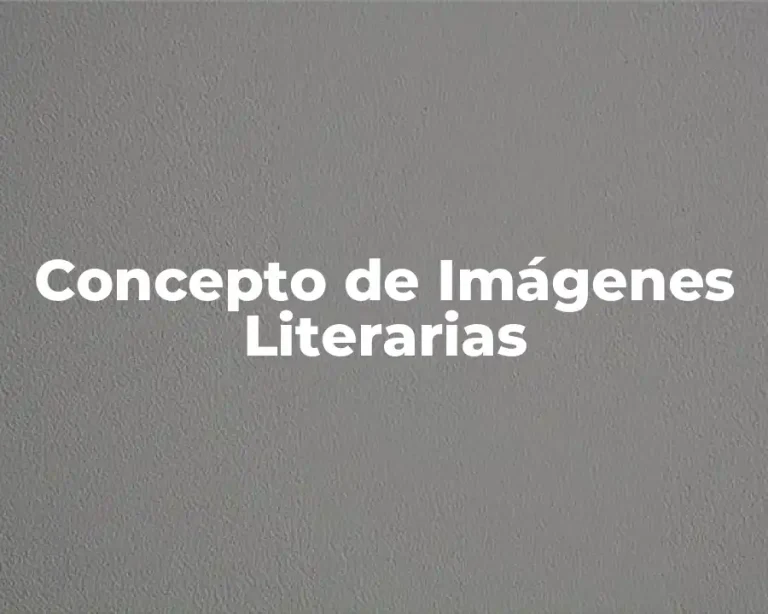 Concepto de Imágenes Literarias