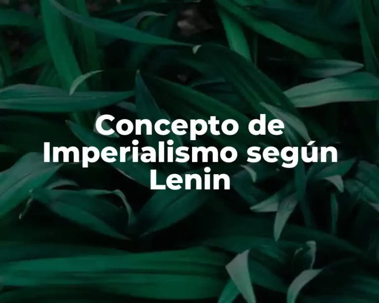 Concepto de Imperialismo según Lenin