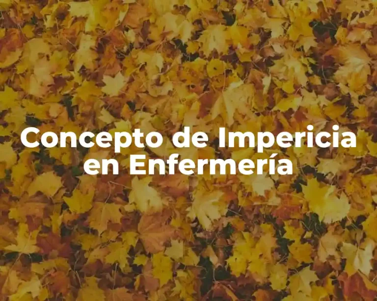 Concepto de Impericia en Enfermería