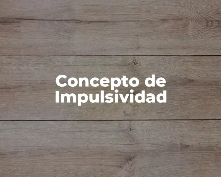 Concepto de Impulsividad