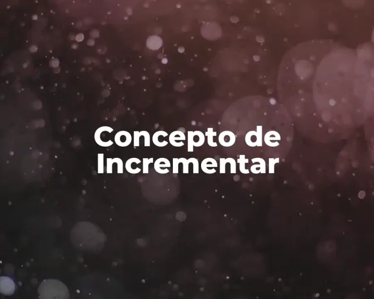 Concepto de Incrementar