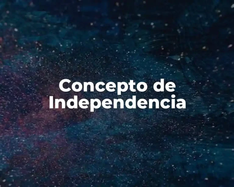Concepto de Independencia