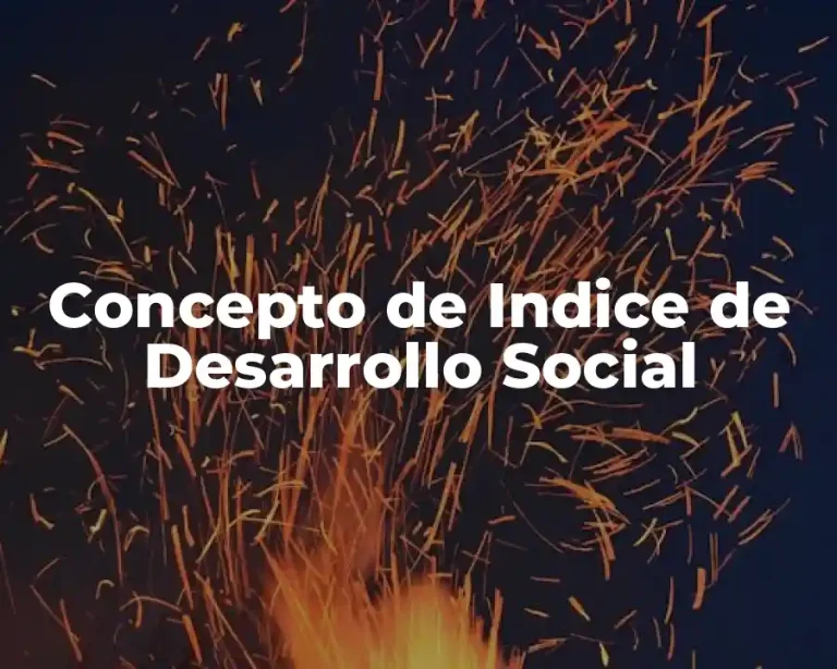 Concepto de Indice de Desarrollo Social