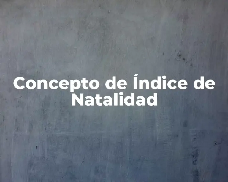 Concepto de Índice de Natalidad