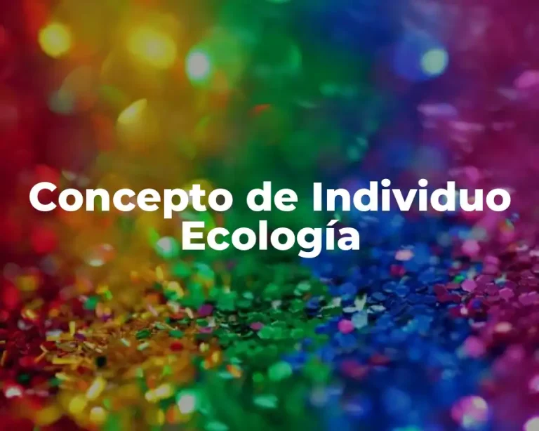 Concepto de Individuo Ecología