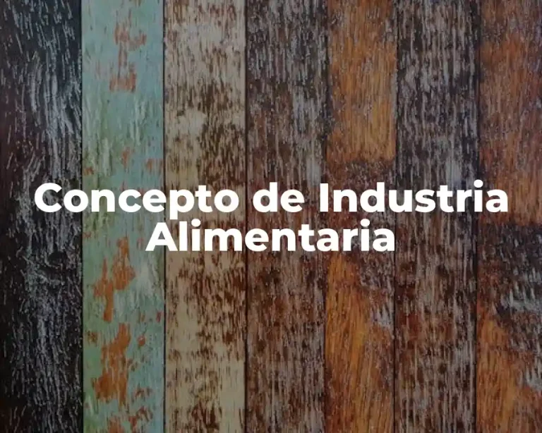Concepto de Industria Alimentaria