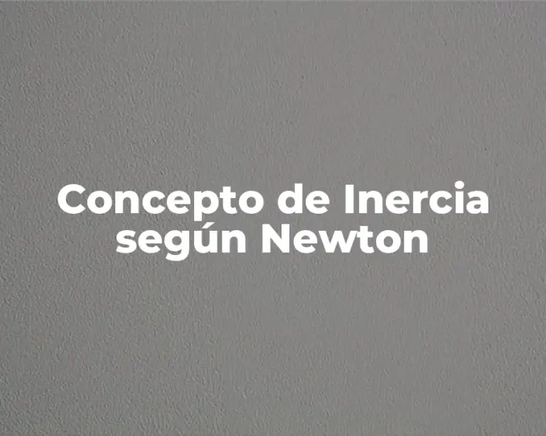 Concepto de Inercia según Newton