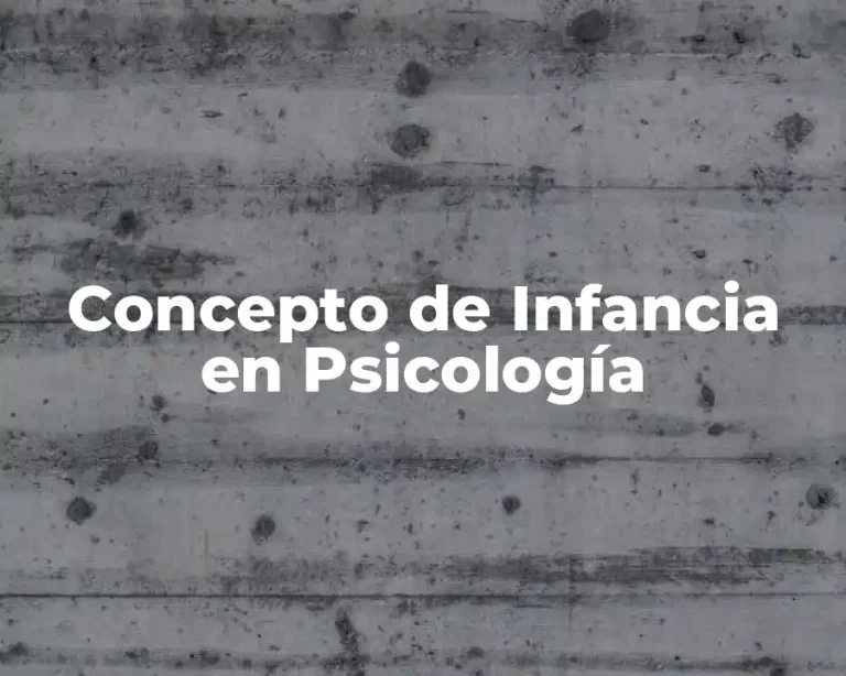 Concepto de Infancia en Psicología