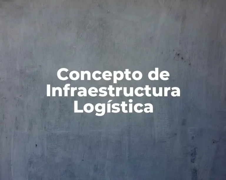 Concepto de Infraestructura Logística