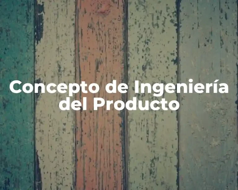 Concepto de Ingeniería del Producto