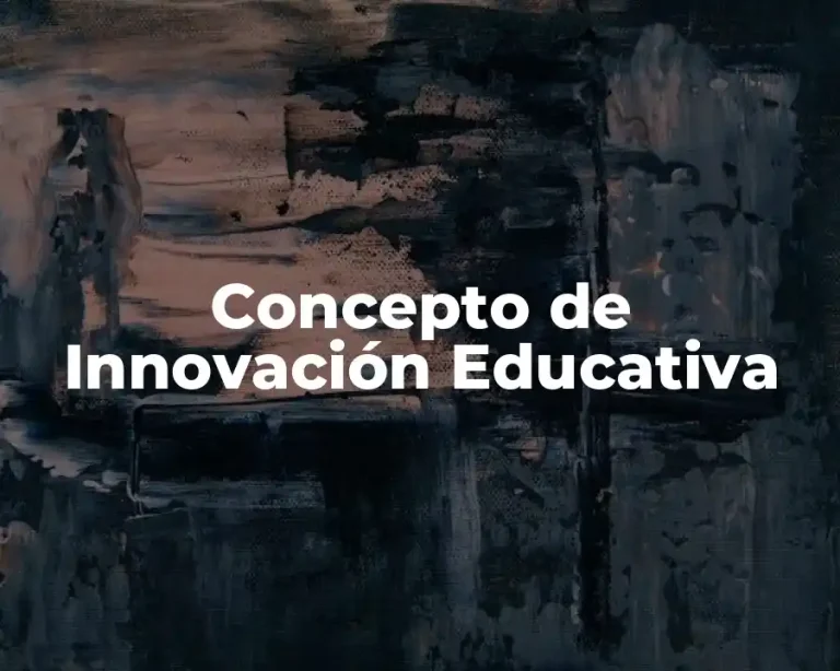 Concepto de Innovación Educativa