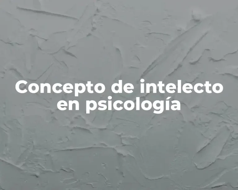 Concepto de intelecto en psicología
