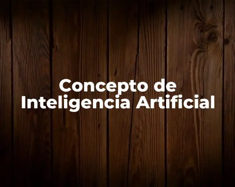 Concepto de Inteligencia Artificial