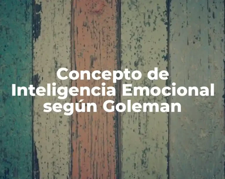 Concepto de Inteligencia Emocional según Goleman