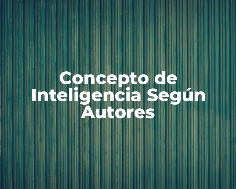 Concepto de Inteligencia Según Autores