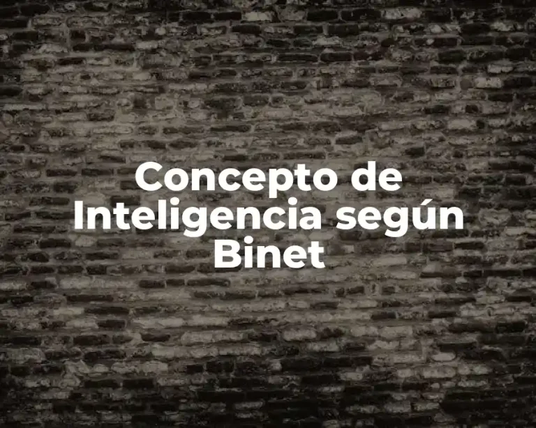 Concepto de Inteligencia según Binet