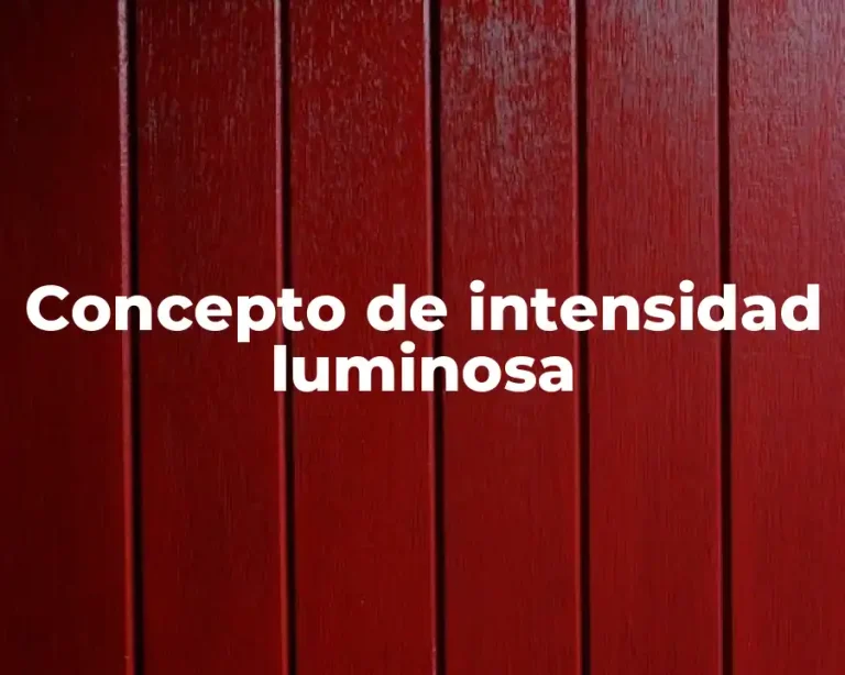 Concepto de intensidad luminosa