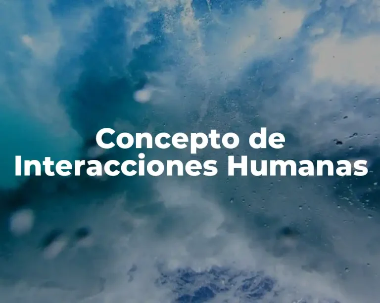 Concepto de Interacciones Humanas