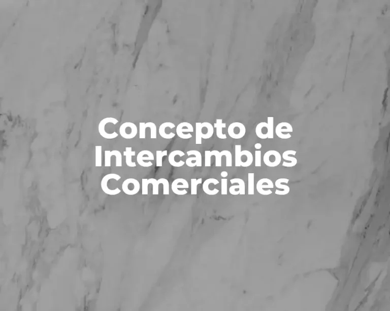 Concepto de Intercambios Comerciales