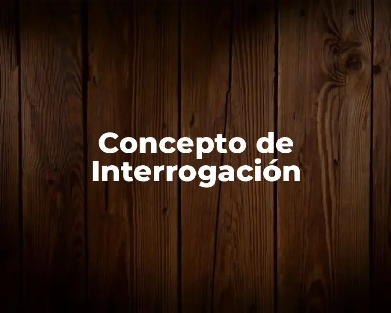 Concepto de Interrogación