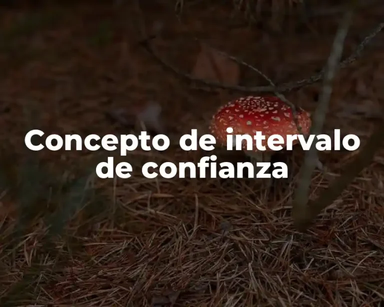Concepto de intervalo de confianza