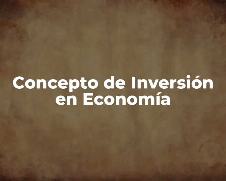 Concepto de Inversión en Economía
