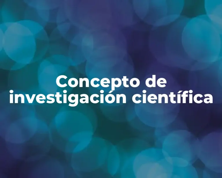 Concepto de investigación científica
