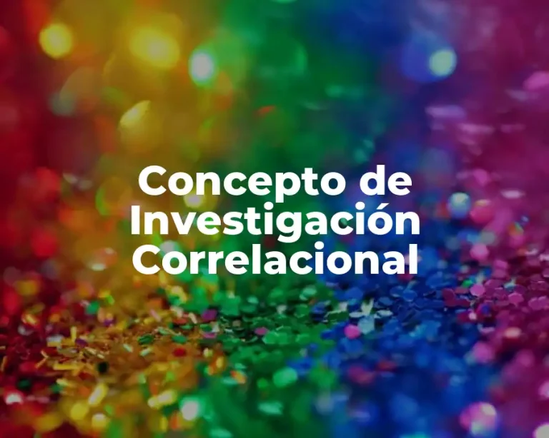 Concepto de Investigación Correlacional