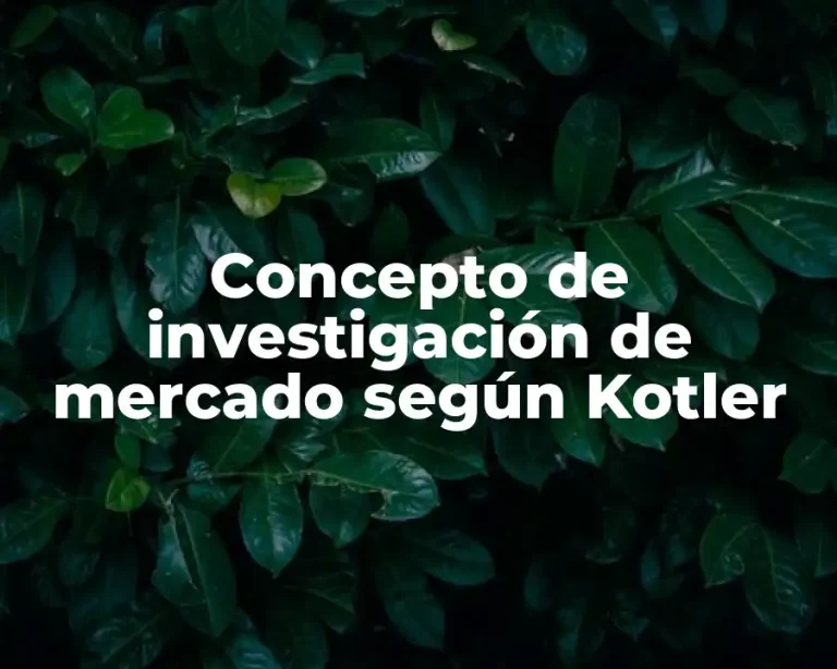 Concepto de investigación de mercado según Kotler