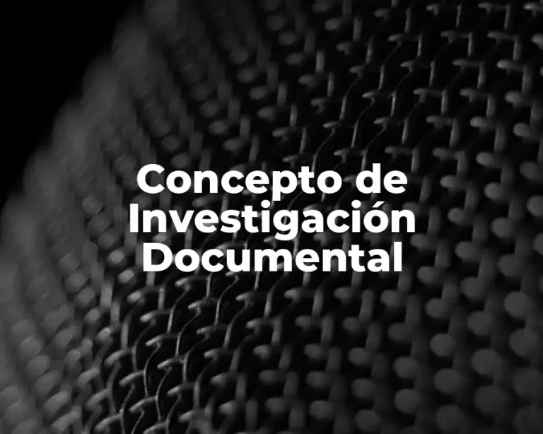 Concepto de Investigación Documental