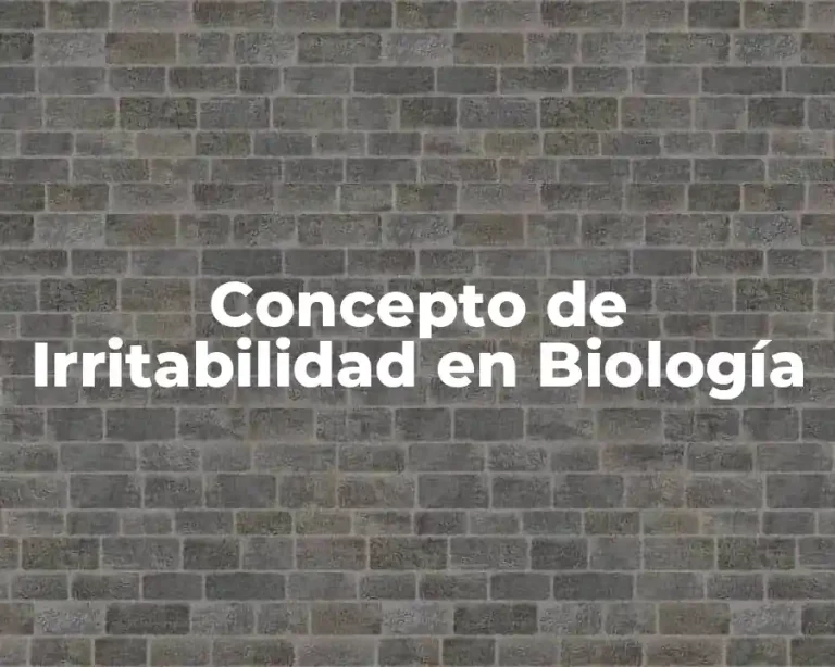Concepto de Irritabilidad en Biología